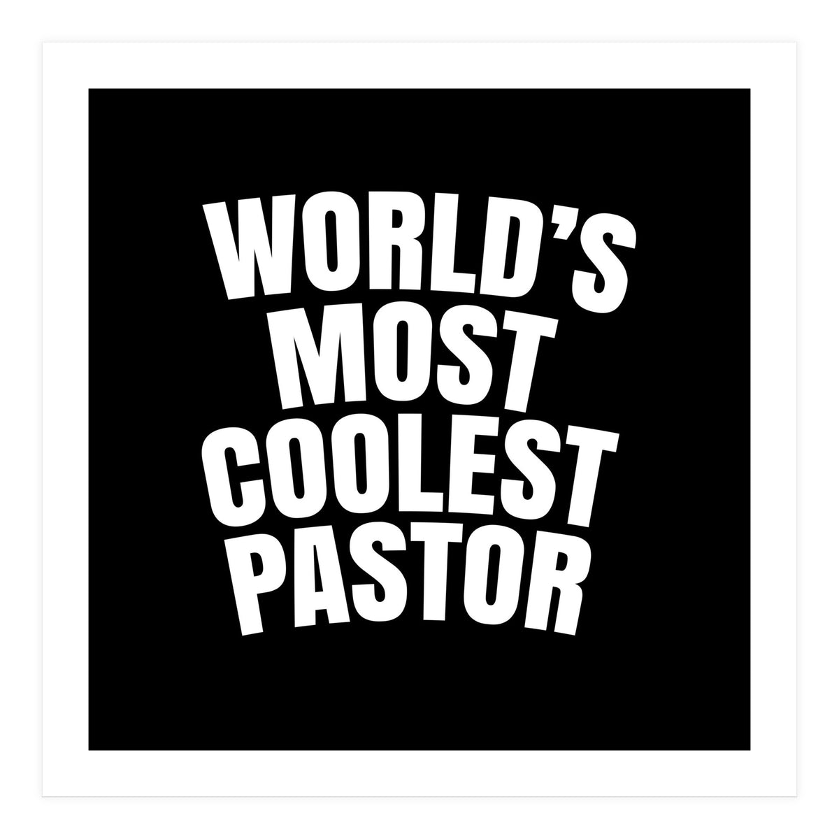World's most coolest pastor (Print Only)