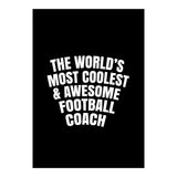 World's most coolest and awesome football Coach (Print Only) thumbnail