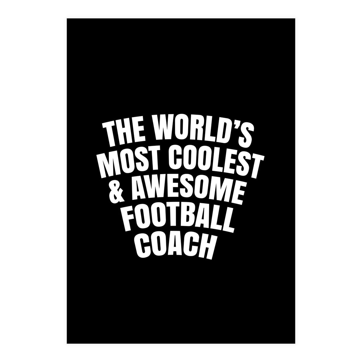 World's most coolest and awesome football Coach (Print Only)