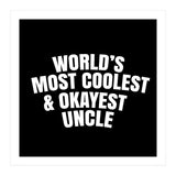 World's most coolest and okayest uncle (Print Only) thumbnail