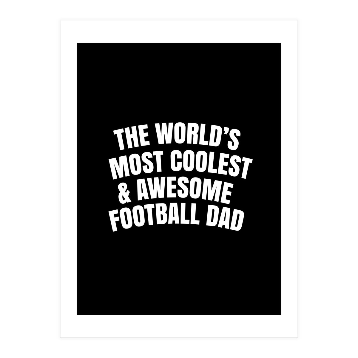 World's most coolest and awesome football dad (Print Only)