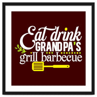 Eat Drink Grandpa's Grill Barbecue