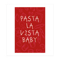 Pasta La Vista Baby, Funny Red Kitchen Quote Poster for Playful Cooking Decor (Print Only)