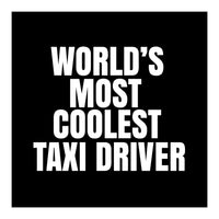 World's most coolest taxi driver (Print Only)