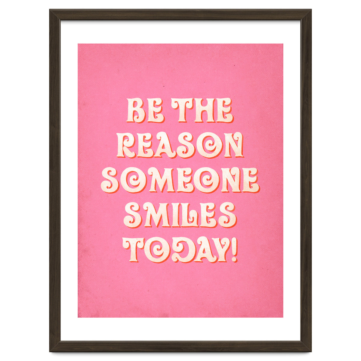 Be The Reason Someone Smiles Today