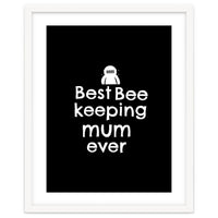 Best bee keeping mum ever