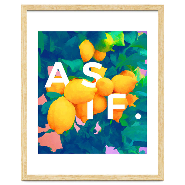 As If. | Typography Attitude Confidence Quote | Lemon Garden Botanical Vintage Quirky Lettering