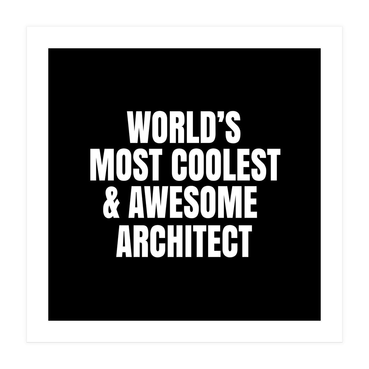 World's most coolest and awesome architect (Print Only)