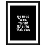You are as you see yourself. Not as the world does. thumbnail