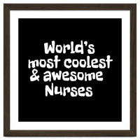 World's most coolest and awesome nurses