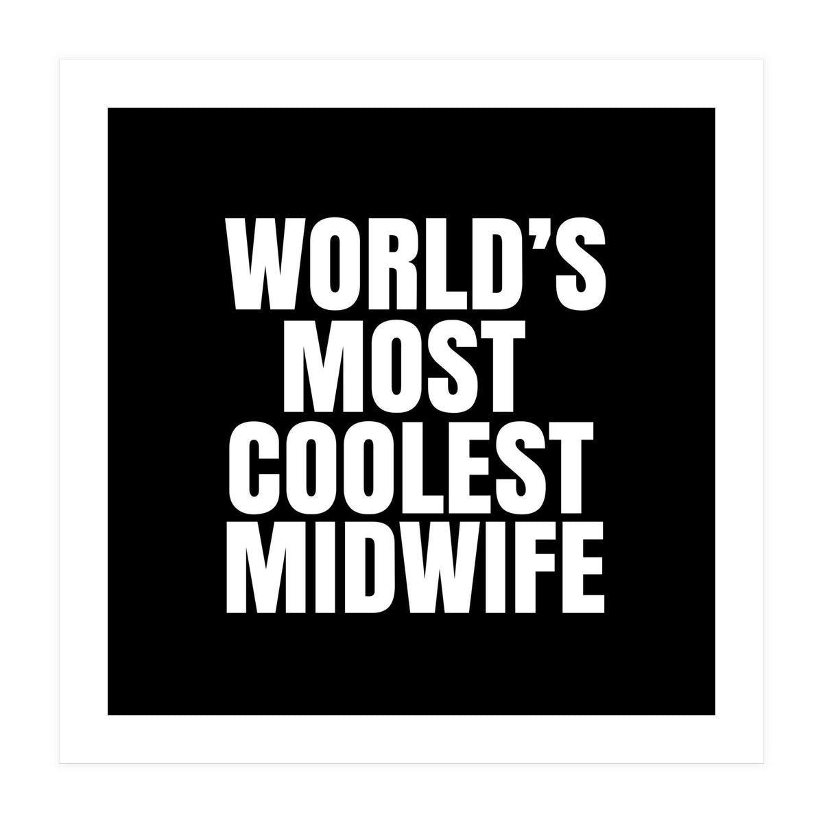 World's most coolest midwife (Print Only)