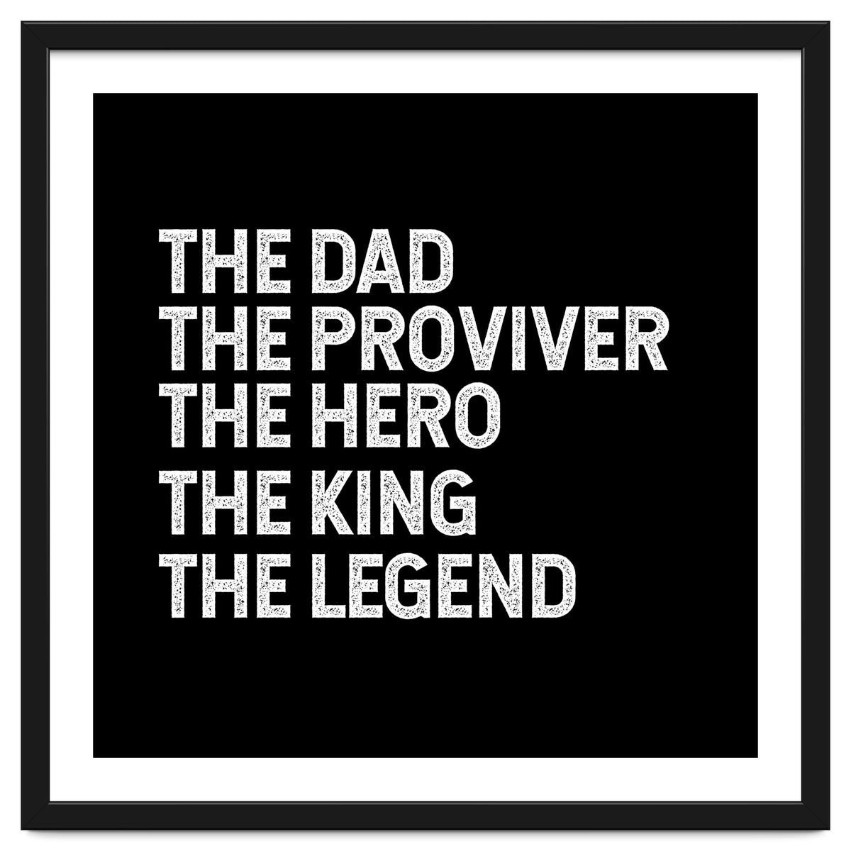 Dad Provider Hero King Legend