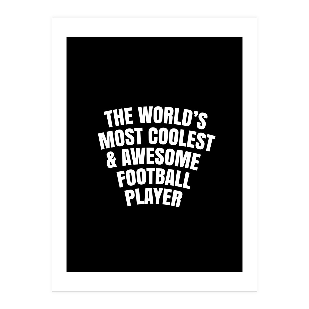 World's most coolest and awesome football Player (Print Only)
