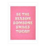 Be The Reason Someone Smiles Today (Print Only) thumbnail