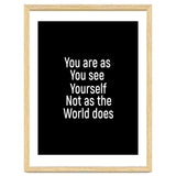 You are as you see yourself. Not as the world does. thumbnail