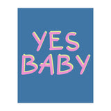 Yes Baby Text Art, Feminist, Feminism  (Print Only) thumbnail