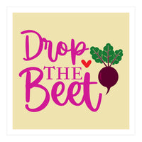 Drop The Beet  (Print Only)