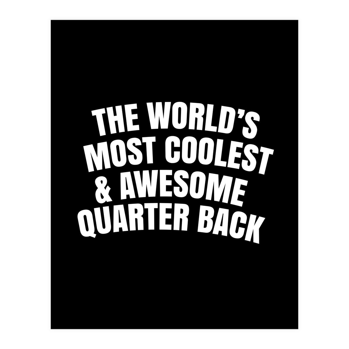 world's most coolest and awesome quarter back (Print Only)
