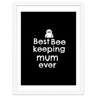 Best bee keeping mum ever