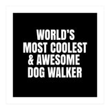 World's most coolest and awesome dog walker (Print Only) thumbnail