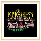 Kitchen The Best Of Times Are Always Found When Friends & Family Gather Around thumbnail