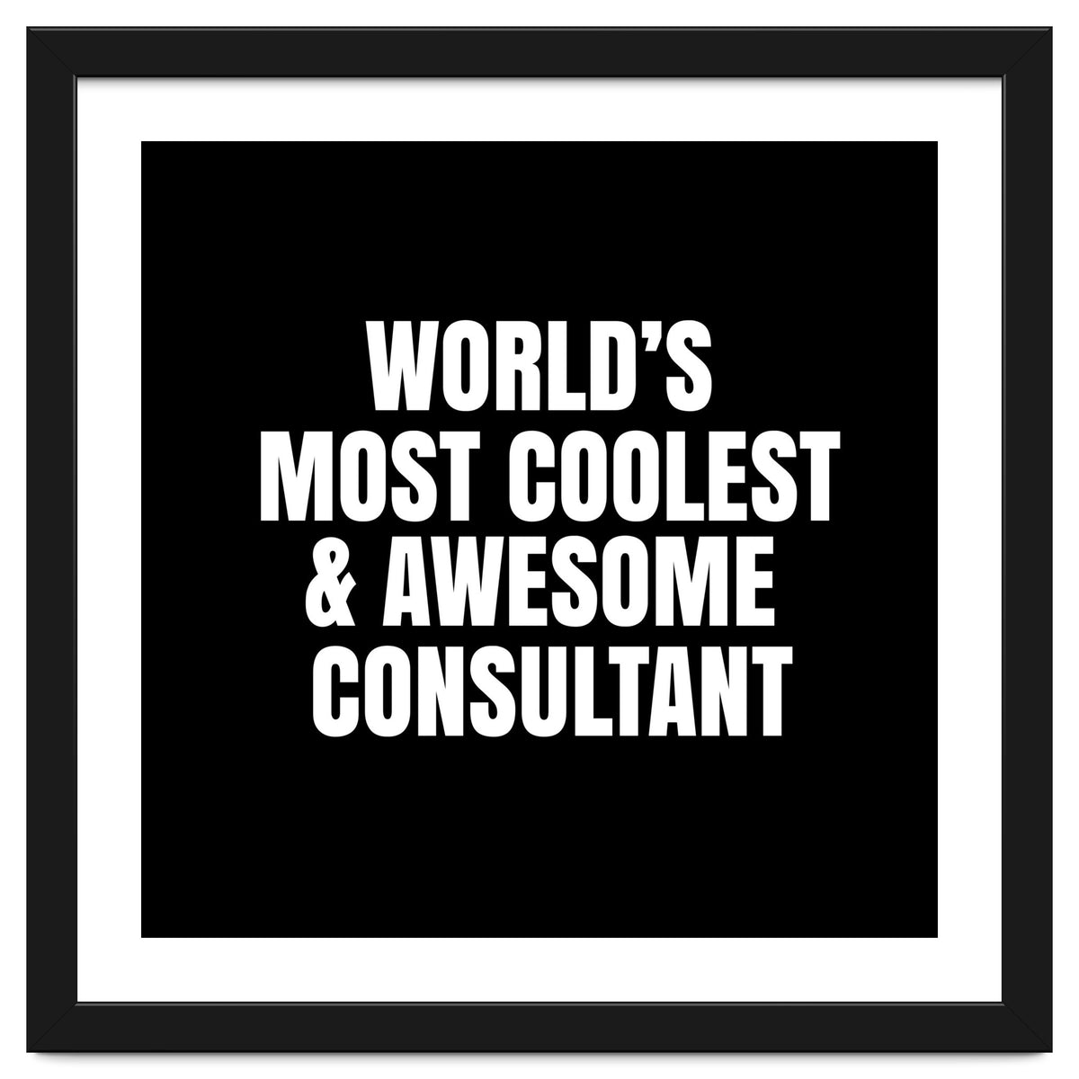 World's most coolest and awesome consultant