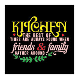 Kitchen The Best Of Times Are Always Found When Friends & Family Gather Around  (Print Only) thumbnail