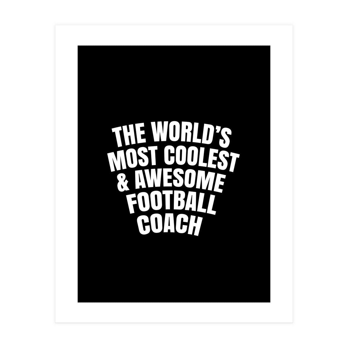 World's most coolest and awesome football Coach (Print Only)
