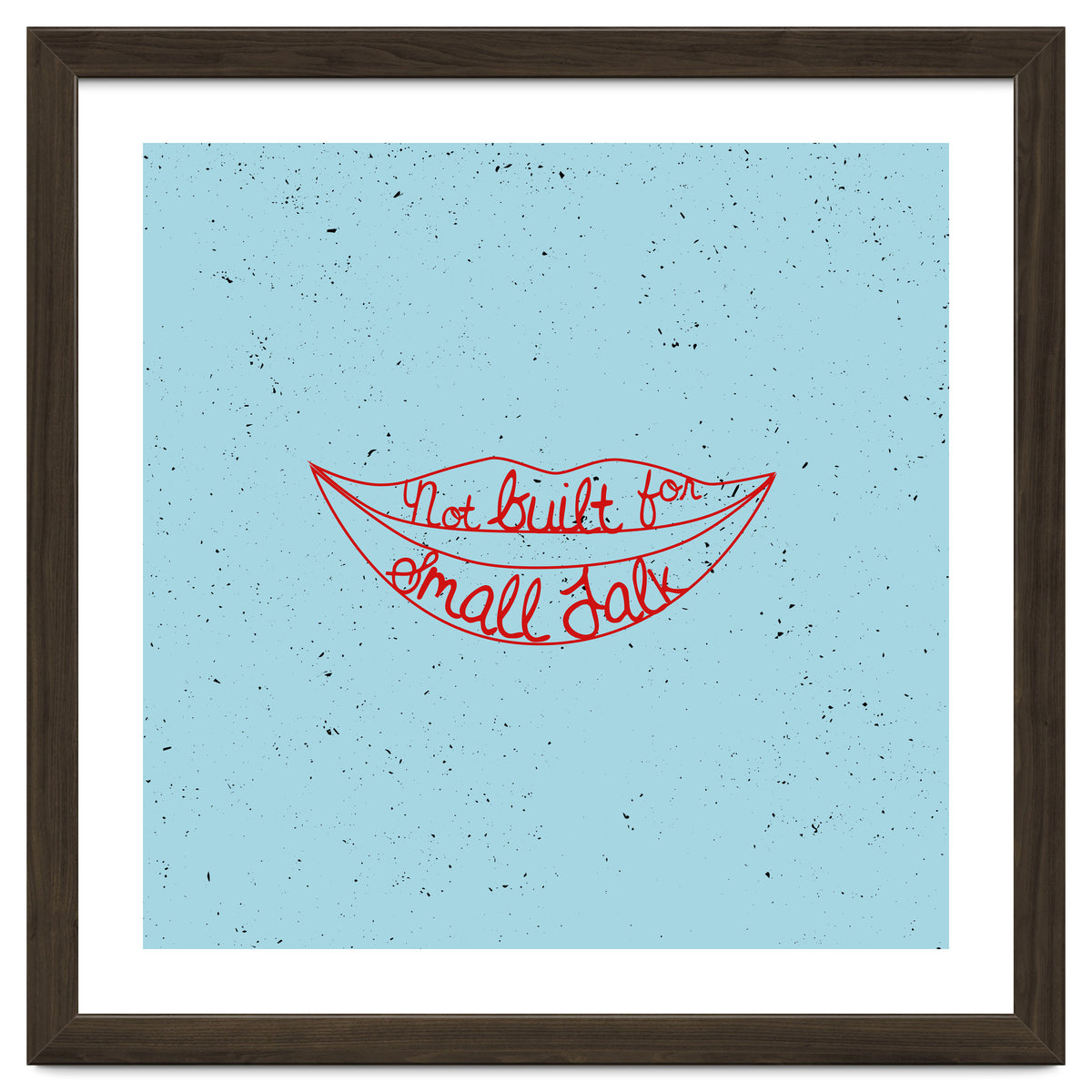 Not Built For Small Talk