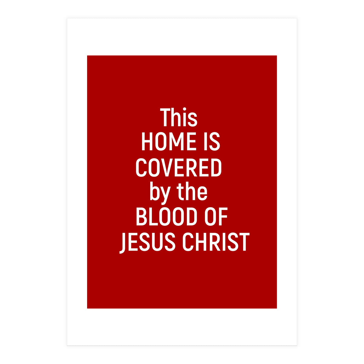 This Home is Covered By The Blood Of Jesus (Print Only)