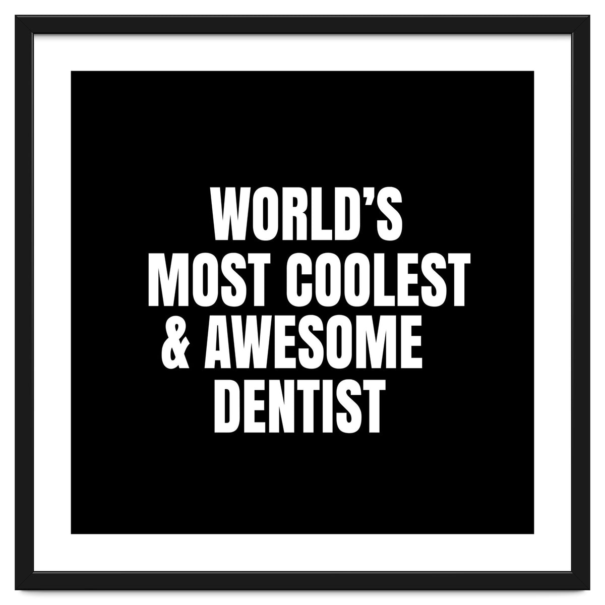 World's most coolest and awesome dentist