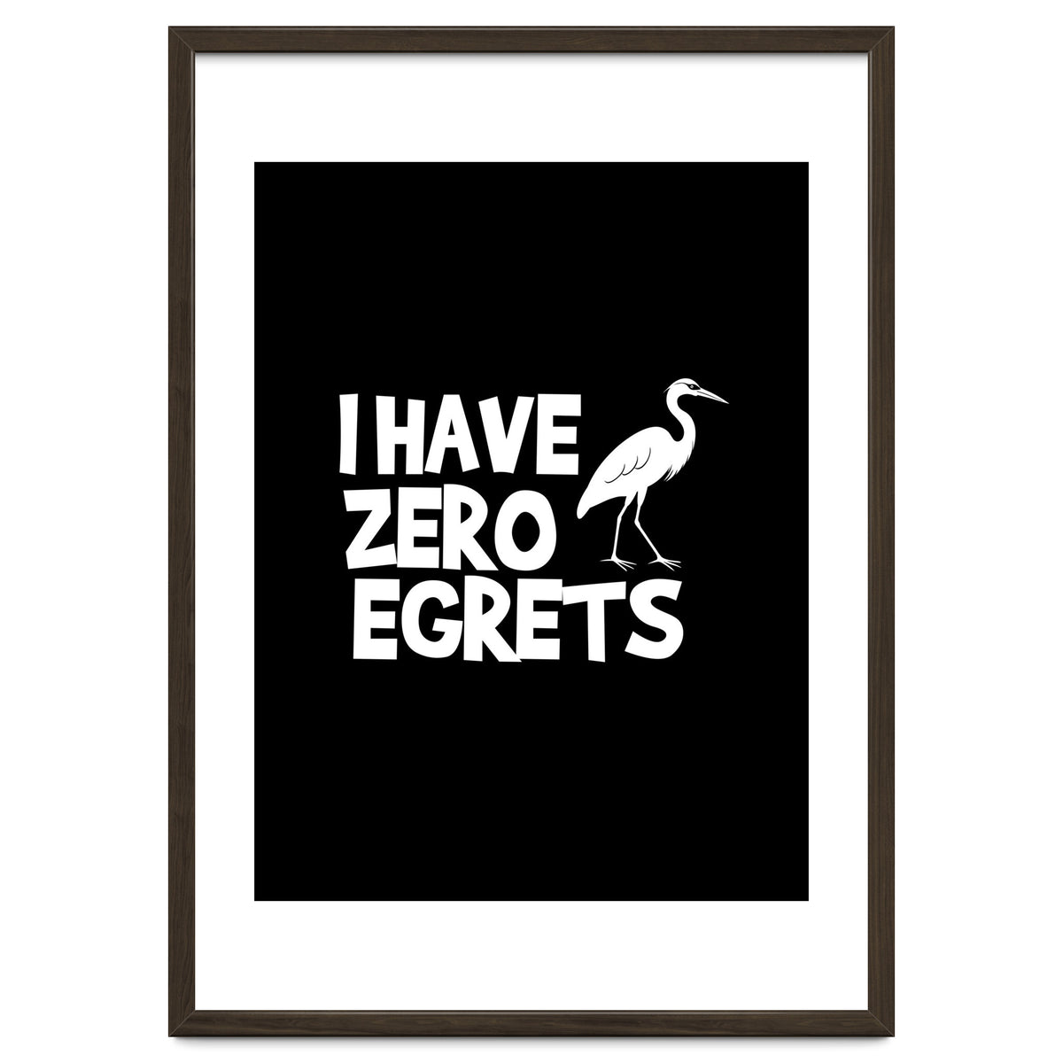 I Have Zero Egrets