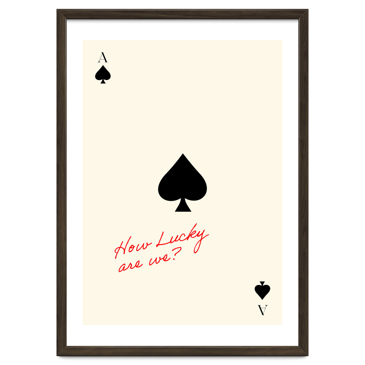 Ace of Spades Luck Quote Print, How Lucky Are We Motivational Wall Art