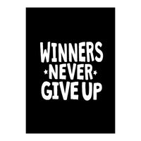 Winners Never Give Up (Print Only)