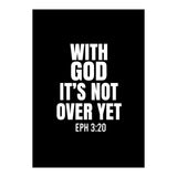 With God Its Not Over Yet (Print Only) thumbnail