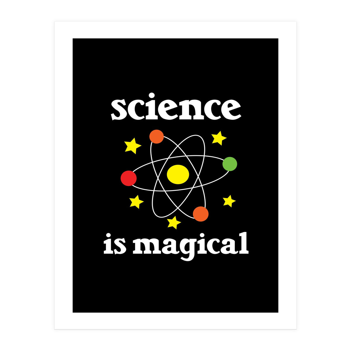Science is magical  (Print Only)