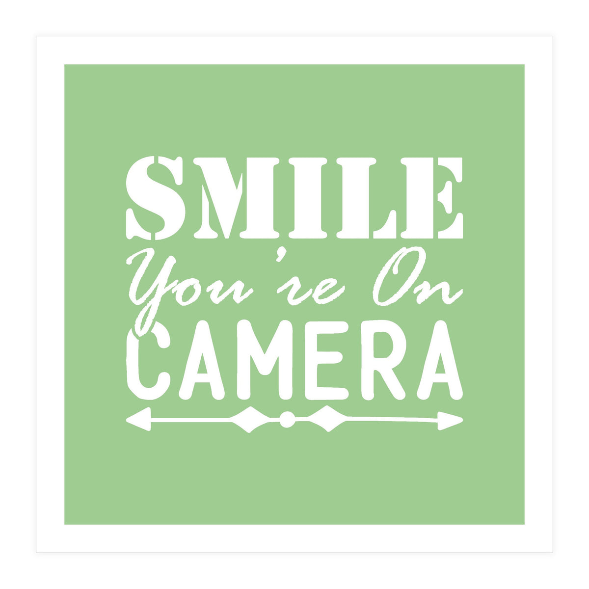 Smile You`re On Camera (Print Only)