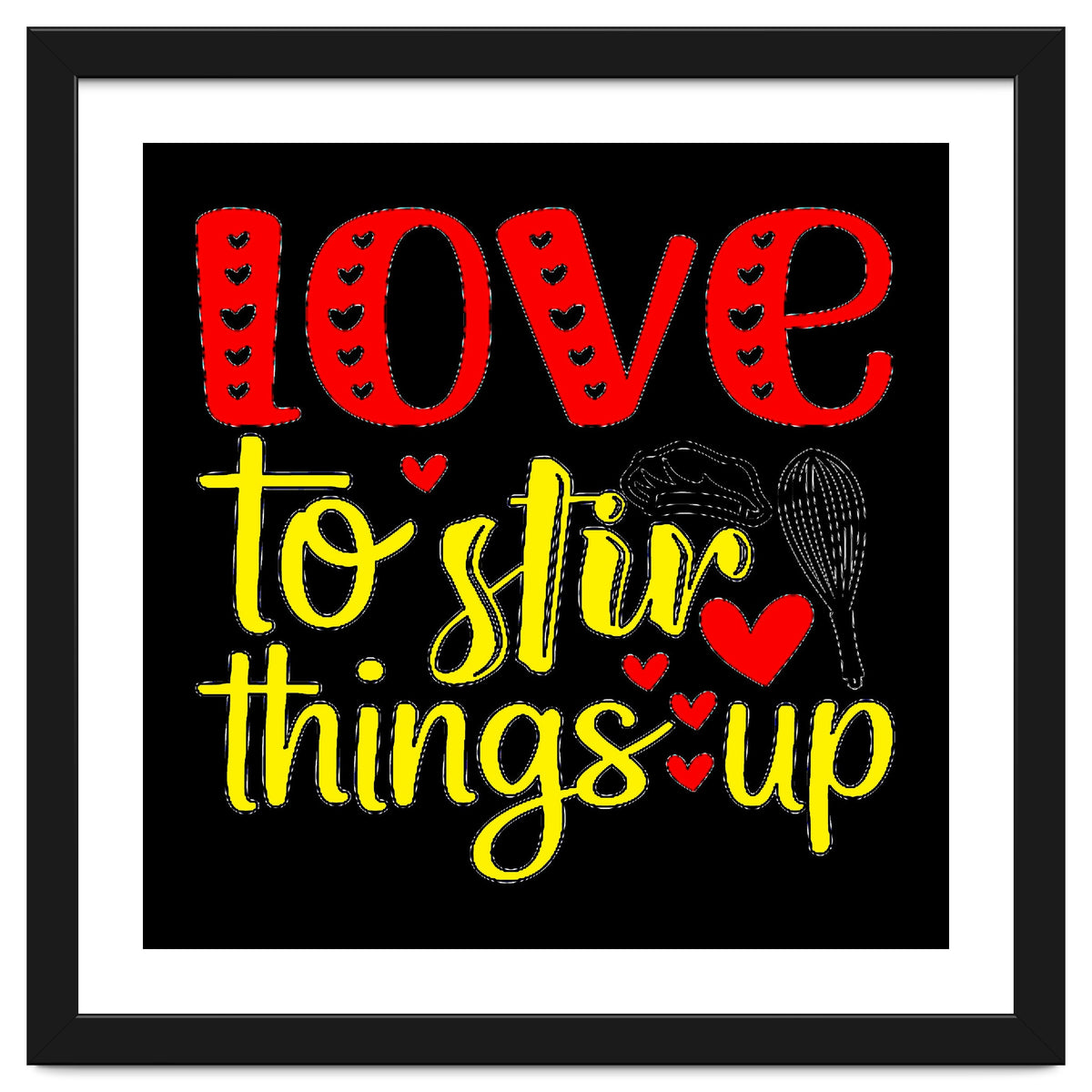 Love to stir things up