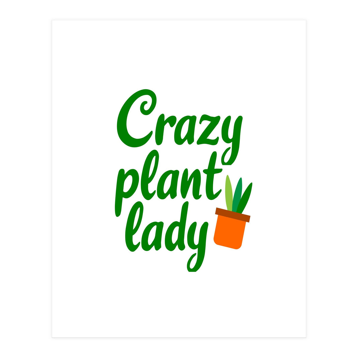 Crazy Plant Lady (Print Only)