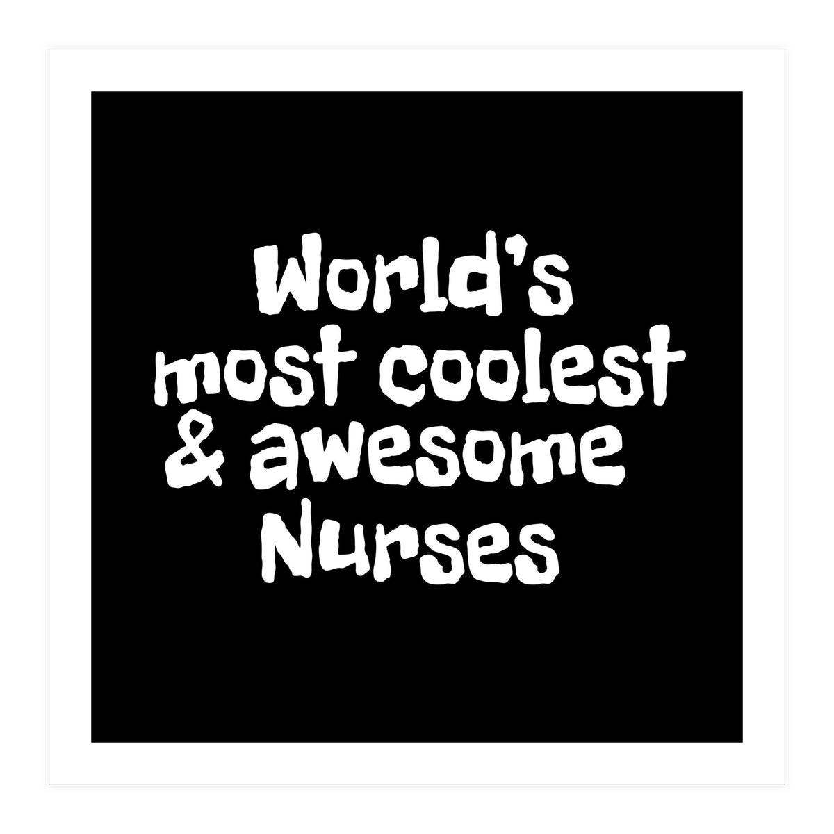 World's most coolest and awesome nurses (Print Only)