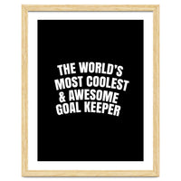 World's most coolest and awesome goal Keeper