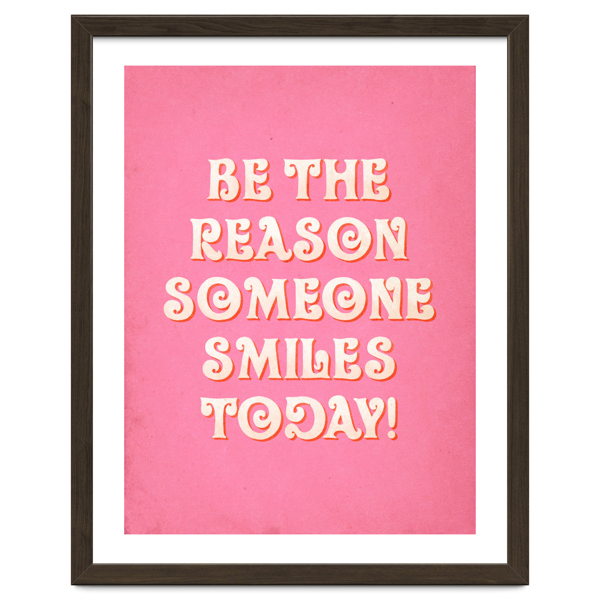 Be The Reason Someone Smiles Today