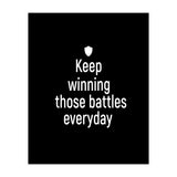 Keep winning those battles everyday  (Print Only) thumbnail