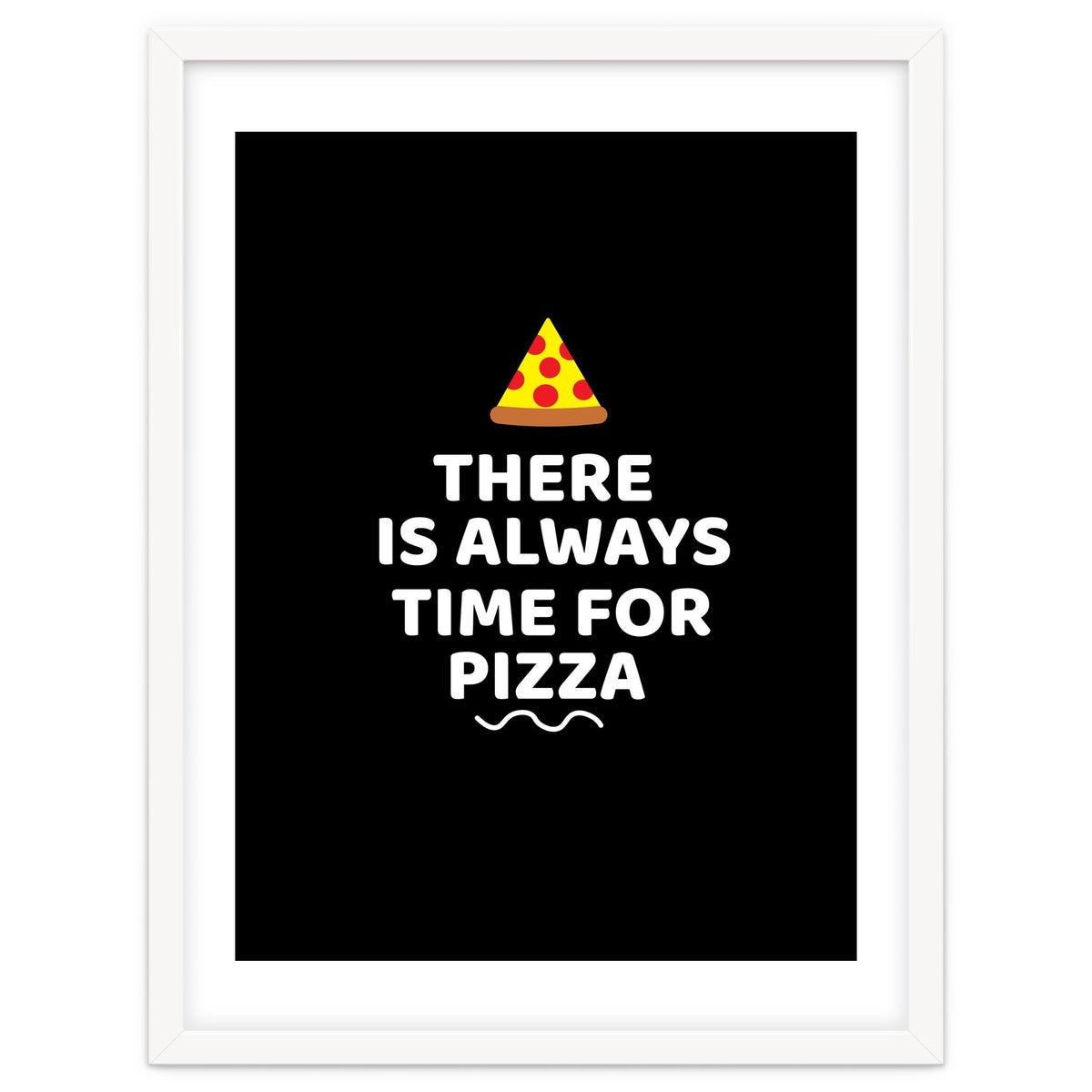 There Is Always Time For Pizza