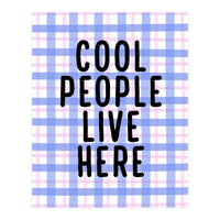 Cool People Live Here, Fun Playful Quote Print for Bright Happy Home Decor (Print Only)