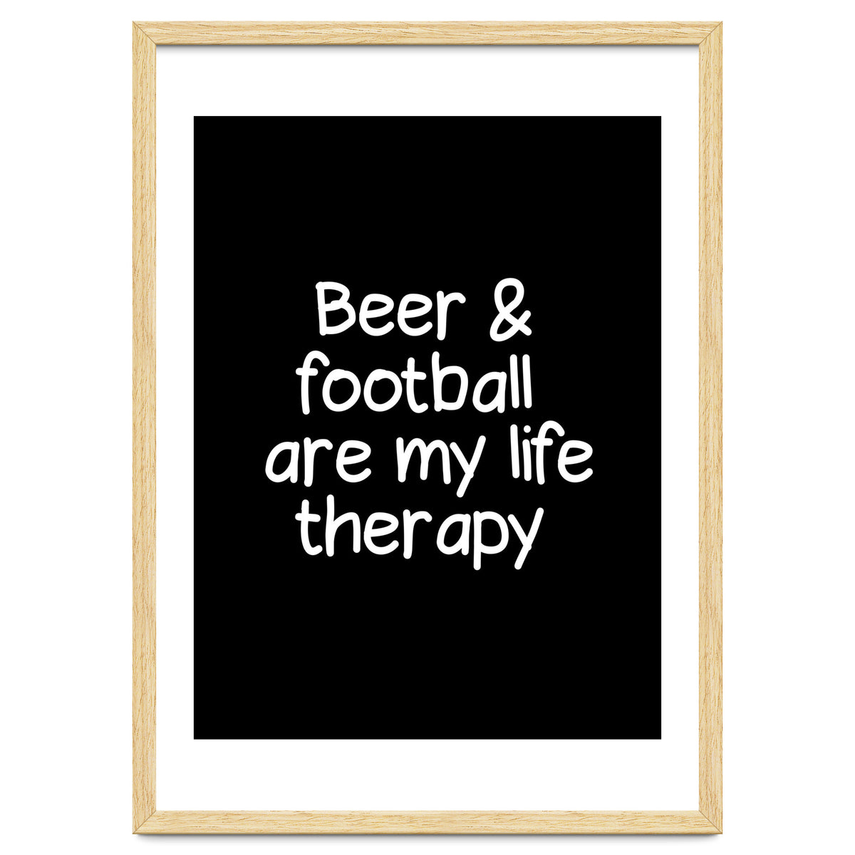 Beer and Football are my life therapy