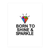 Born to shine and sparkle  (Print Only) thumbnail