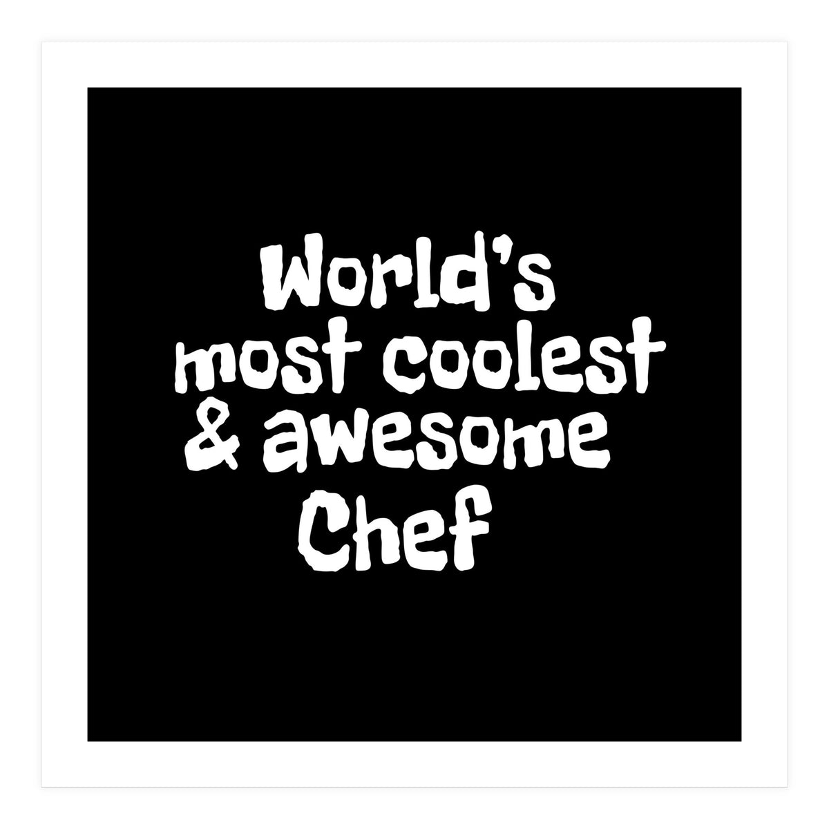 World's most coolest and awesome chef (Print Only)