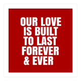 Our love is built to last forever (Print Only) thumbnail
