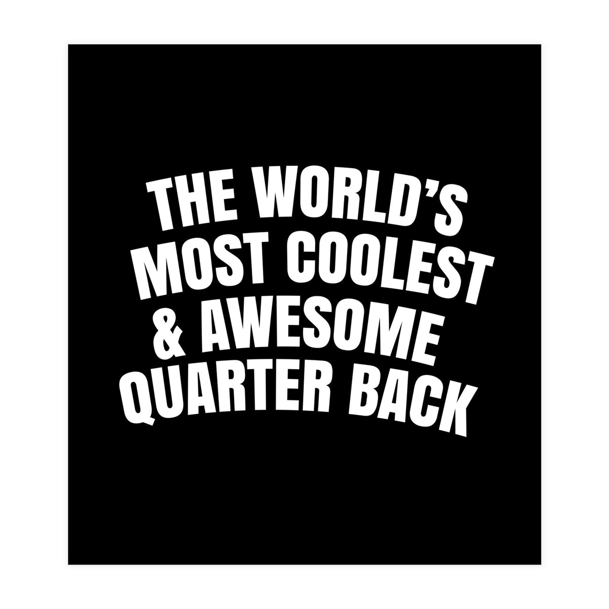 world's most coolest and awesome quarter back (Print Only)